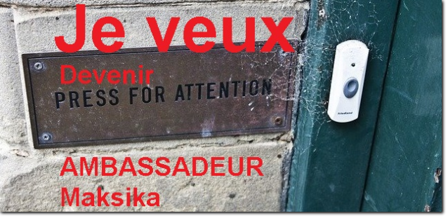 Je veux devenir ambassadeur Maksika- cliquer ici